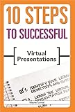 10 Steps to Successful Virtual Presentations (ASTD 10 Steps Series)