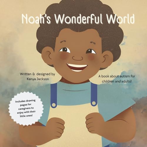 Noah's Wonderful World: A book about autism for adults and children!