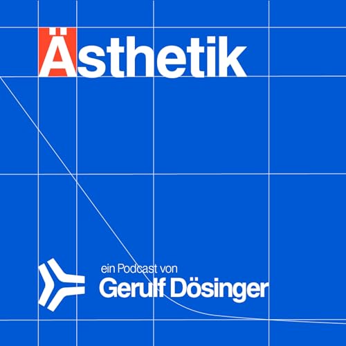 &Auml;sthetik Podcast Por Gerulf D&ouml;singer arte de portada