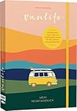  Van Life – Mein Reisetagebuch: Mit hilfreichen Listen, Tipps und inspirierenden Zitaten für dein nächstes Camping-Abenteuer – mit praktischem Verschlussband