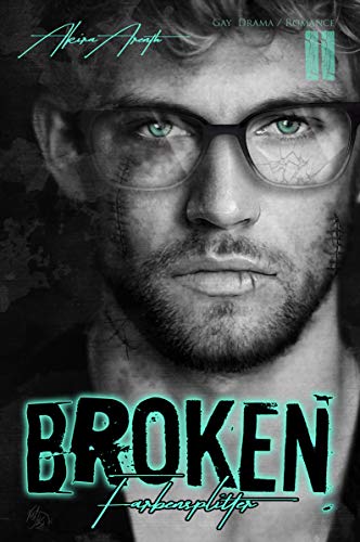 Broken - Farbensplitter: Gay / Drama / Romance Broken - Farbensplitter: Gay / Drama / Romance