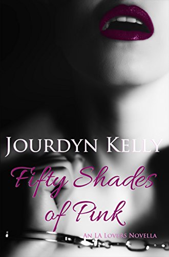 Fifty Shades of Pink: An LA Lovers Novella (English Edition)