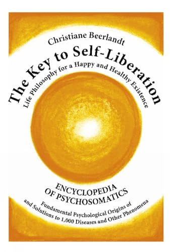 The Key to Self-liberation: 1000 Diseases And Their Psychological Origins