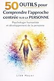 approche centrée sur la personne pdf  50 outils pour comprendre l’approche centrée sur la personne. Psychologie humaniste et développement de la personne: Les clés de la relation d’aide, ... empathique et de l’évolution personnelle.