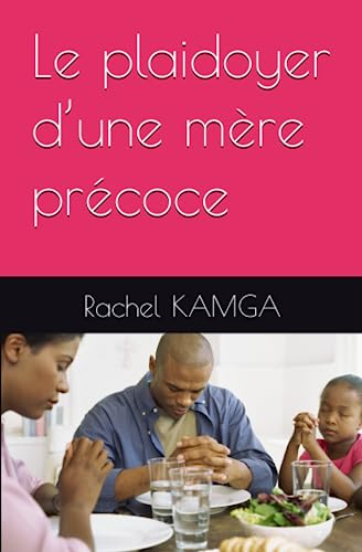 Le plaidoyer d’une mère précoce (French Edition)