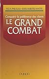  Le grand combat : conquérir la préférence des clients