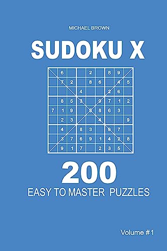 Sudoku X - 200 Easy to Master Puzzles 9x9 (Volume 1)
