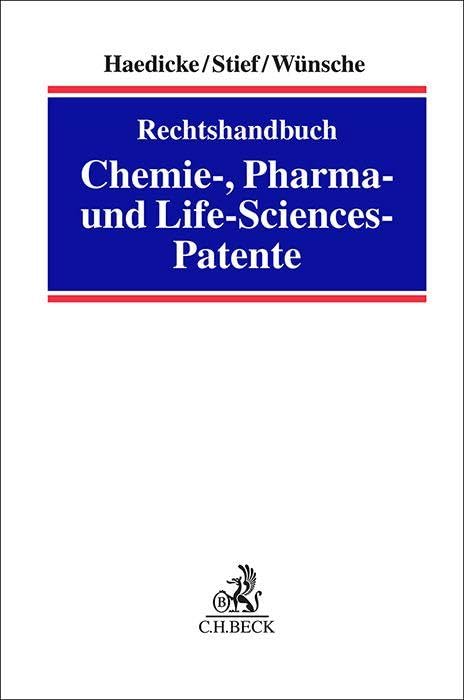 Rechtshandbuch Chemie-, Pharma- und Life-Sciences-Patente: Validität und Verletzung (Praxis des Gewerblichen Rechtsschutzes und Urheberrechts)