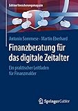 Finanzberatung für das digitale Zeitalter: Ein praktischer Leitfaden für Finanzmakler (Edition Versicherungsmagazin)