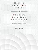 How To Pass OSCP Series: Windows Privilege Escalation Step-by-Step Guide