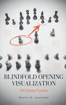 Paperback Blindfold Opening Visualization: 100 Chess Puzzles (Blindfold Chess Visualization) Book