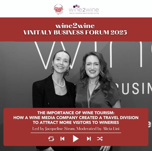 Ep. 2582 The Importance of Wine Tourism: How a Wine Media Company Created a Travel Division to Attract More Visitors to Wineries | wine2wine Vinitaly Business Forum