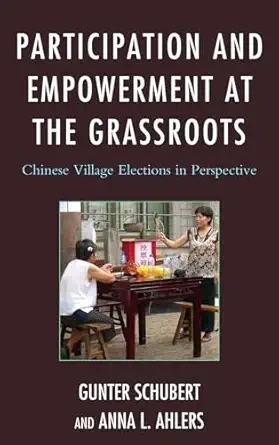 Participation and Empowerment at the Grassroots: Chinese Village Elections in Perspective-Wow! eBook