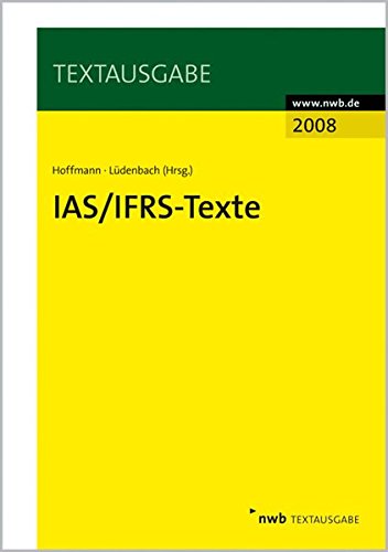 IAS/IFRS - Texte 2008 (NWB-Textausgaben) IAS/IFRS - Texte 2008 (NWB-Textausgaben)