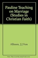 Pauline Teaching on Marriage (Studies in Christian Faith) 0716400308 Book Cover