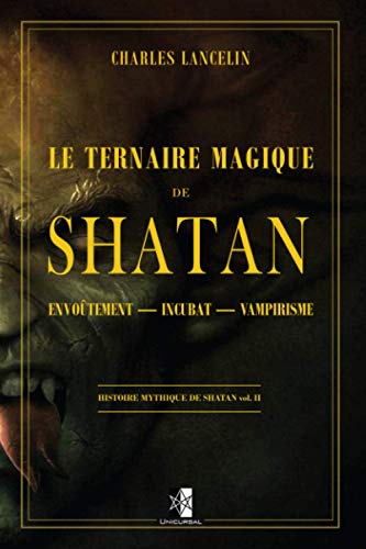  Le ternaire Magique de Shatan: vol. II : Envoûtement — Incubat — Vampirisme