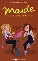 Maude, ou comment survivre à l'adolescence 2895496064 Book Cover