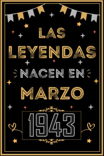CUADERNO, LAS LEYENDAS NACEN EN MARZO 1943: Regalo de 80 cumpleaños para mujeres y hombres, ideas de 80 cumpleaños... un cumpleaños... divertido, ... regalo de 80 cumpleaños para él/ella.