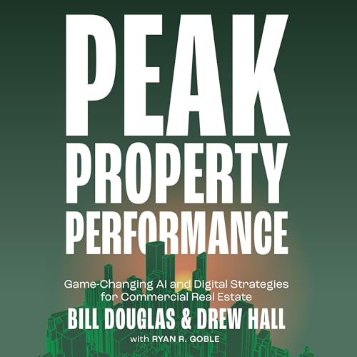 Peak Property Performance (Authored by Bill Douglas, Drew Hall, Ryan Goble - contributor) episode artwork
