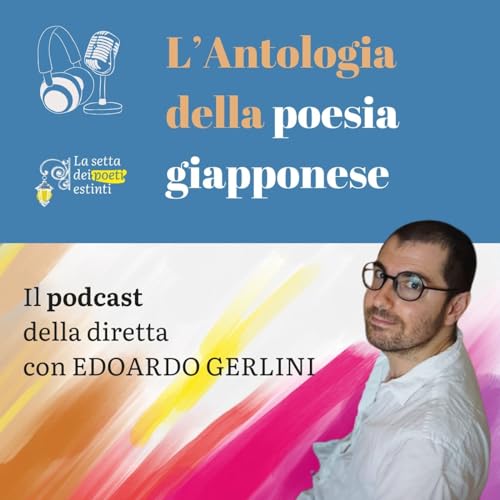 L’Antologia della poesia giapponese (ed.Marsilio), incontro con Edoardo Gerlini (Univ. Ca' Foscari) cover art