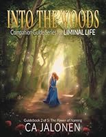 Into the Woods - Companion Guide Series to Liminal Life: Guide 2 - The Power of Naming (Into the Woods - Companion Guide Series for Liminal Life) B0DNZH7N4P Book Cover