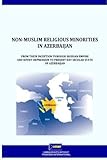  Non-Muslim Religious Minorities in Azerbaijan: From their Inception through Russian Empire and Soviet Repression to Present Day Secular State of Azerbaijan