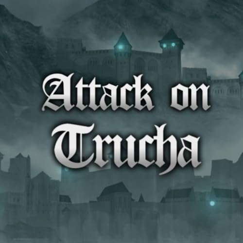 ATTACK ON TRUCHA Episodio 2: Trucherio Titelbild