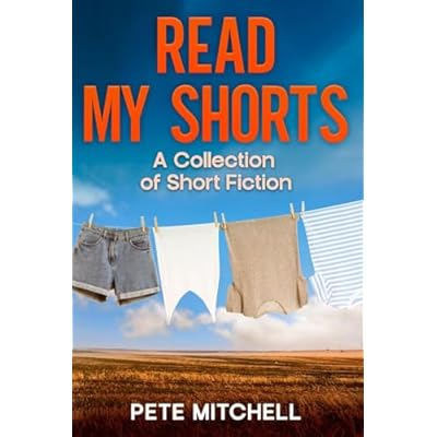 Read My Shorts: A Collection of Short Fiction