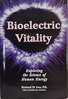 Bioelectric vitality: Exploring the science of human energy 1889983047 Book Cover