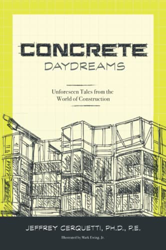 Concrete Daydreams: Unforeseen Tales from the World of Construction
