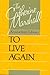 To live again (The Catherine Marshall anniversary library)