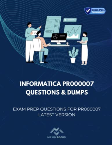 Informatica PR000007 Questions & Dumps: Exam Prep Questions for PR000007 latest version