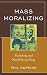 Mass Moralizing: Marketing and Moral Storytelling
