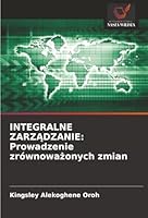 Integralne ZarzAdzanie: Prowadzenie zrównowazonych zmian (Polish Edition) 620888294X Book Cover