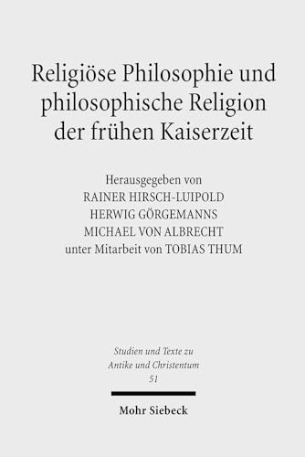 Religiose Philosophie Und Philosophische Religion Der Fruhen Kaiserzeit: Literaturgeschichtliche Perspektiven. Ratio Religionis Studien I