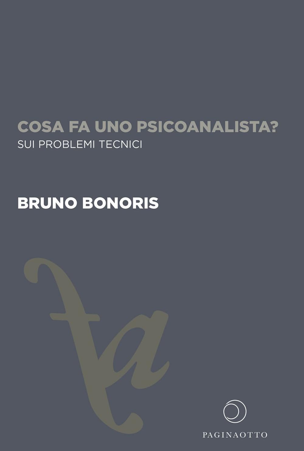 Cosa Fa Uno Psicoanalista? Sui Problemi Tecnici. Ediz. Integrale - 4