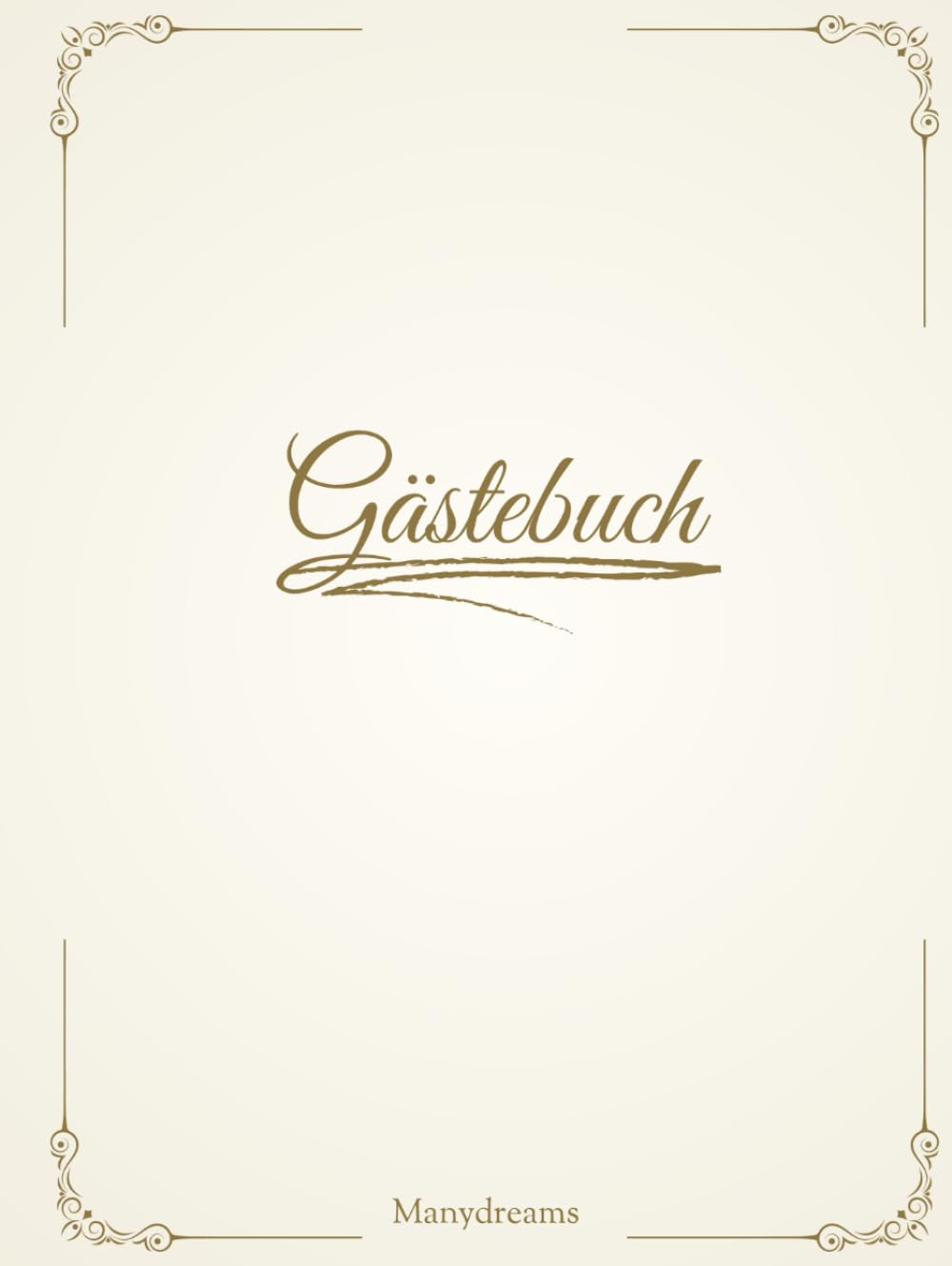 Gästebuch XXL ManyDreams: Großes Gästebuch für Hochzeiten, Partys, Taufen, Geburtstage, Kommunion, Stammbuch