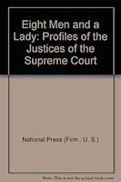 Eight Men and a Lady: Profiles of the Justices of the Supreme Court 0915765691 Book Cover
