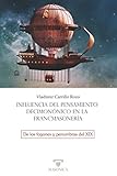 Influencia del pensamiento decimon&Atilde;&sup3;nico en la francmasoner&Atilde;&shy;a: De los fogones y penumbras del XIX (AUTORES CONTEMPORANEOS) (Spanish Edition)