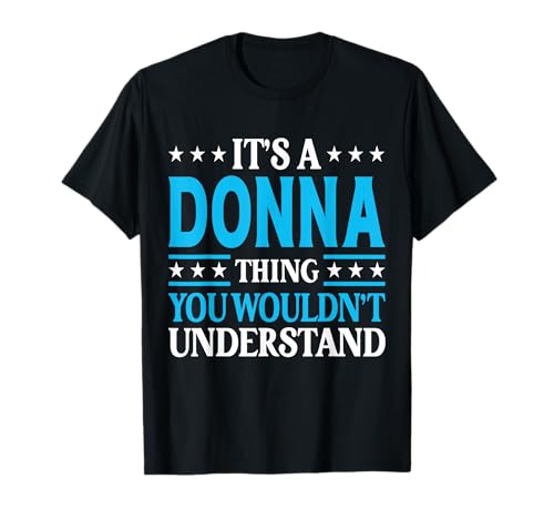 It's A Donna Thing Wouldn't Understand Girl Name Donna T-Shirt