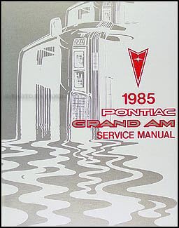 1985 Pontiac Grand Am Repair Shop Manual Original