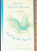 History of Holy Spirit Monastery, Grand Terrace, California : Led By the Spirit B0016288YQ Book Cover