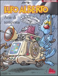 Hardcover Lupo Alberto. Tre storie a colori. Aria di tempesta vol. 3 [Italian] Book