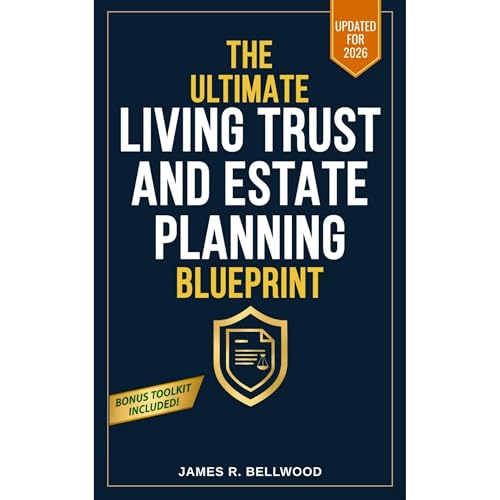 The Ultimate Estate Planning & Living Trust Blueprint Audiobook By James R. Bellwood cover art
