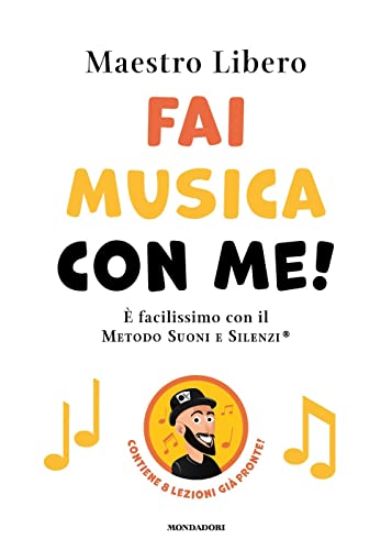 9788804774457 Fai musica con me! È facilissimo con il Metodo Suoni e Silenzi®