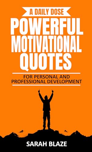 A Daily Dose - Powerful Motivational Quotes: For Personal and Professional Development (English Edition) - Blaze, Sarah