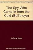 The Spy Who Came in from the Cold (Bull's-eye) - John Le Carre