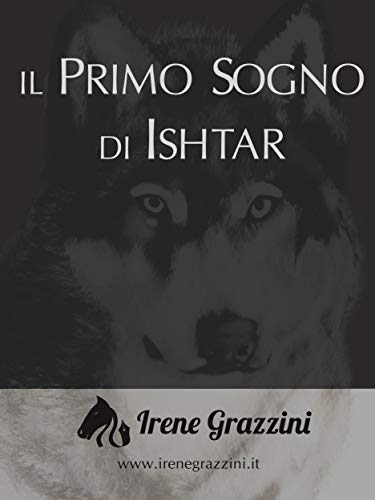 Il primo sogno di Ishtar Il primo sogno di Ishtar