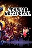  Leabhar Nótaí Ceoil – Nótaí & Línte Ceoil le haghaidh Cleachtáidh agus Cruthaitheachta: Leabhar Cumadóireachta agus Cleachtaidh do Cheoltóirí, Mac ... Soiléire agus Spás le haghaidh Nótáithe