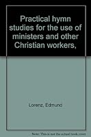 Practical hymn studies for the use of ministers and other Christian workers, B00086RXO2 Book Cover